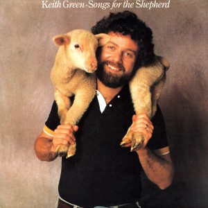 Songs for the Shepherd album cover showing Keith Green carrying a lamb on his shoulders wrapped around his head.